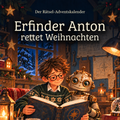 Titelbild „Erfinder Anton rettet Weihnachten“: Anton und sein Roboter lesen in einer winterlichen Werkstatt – KI-generierte Illustration.